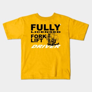 Fully Licensed Forklift Driver Kids T-Shirt